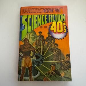 Science Fiction of the 40's - Frederik Pohl [Paperback, 1978]
